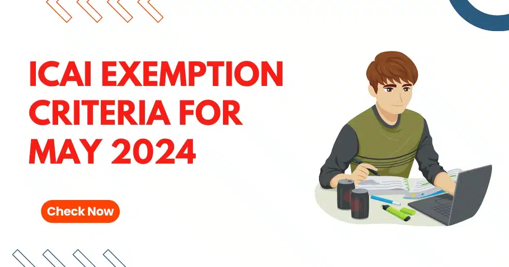 icai exemption criteria for may 2024